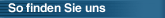 So finden Sie uns